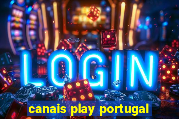 canais play portugal